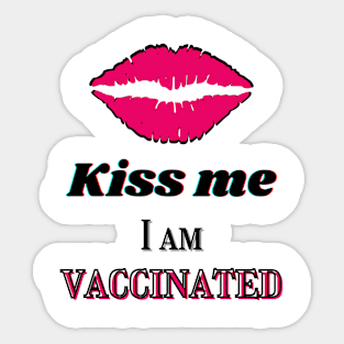 Kiss me, I am vaccinated in black and pink Sticker